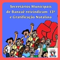 Secretários de Banzaê reivindicam normativo que autorize o pagamento do terço de férias e gratificação natalina, a categoria